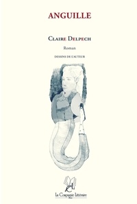 Claire Delpech - Anguille - Dessins de l'auteur.