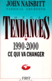 Patricia Aburdene et John Naisbitt - Mega Tendances 1990-2000. Ce Qui Va Changer.