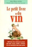 Jean-Marie Ancher - Le Petit Livre Du Vin.