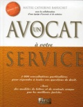 Catherine Bahuchet - Un Avocat A Votre Service. Edition 1999.