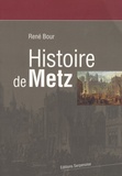 René Bour - Histoire de Metz.