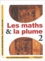 Francis Casiro et Jean-Christophe Deledicq - Les Maths & La Plume. Volume 2.