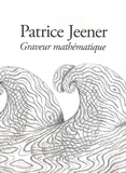Patrice Jeener - Patrice Jeener - Graveur mathématique.