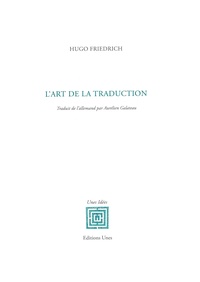 Hugo Friedrich - L'art de la traduction.