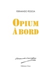 Fernando Pessoa - Opium à bord.