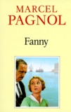 Marcel Pagnol - Fanny - Pièce en trois actes et quatre tableaux.
