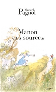 Marcel Pagnol - L'Eau des collines Tome 2 : Manon des sources.