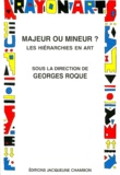 Georges Roque - Majeur Ou Mineur ? Les Hierarchies En Art.