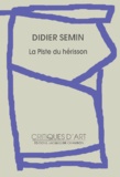 Didier Semin - La Piste du hérisson.