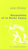Jean Billeter - Raspoutine et la Biche Fauve.