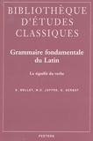 Guy Serbat - Grammaire fondamentale du latin - Le signifié du verbe.