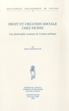 Marc Maesschalck - Droit et création sociale chez Fichte - Une philosophie moderne de l'action politique.