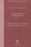 Zlatka Guentchéva - L'énonciation médiatisée - Tome 2, le traitement épistémologique de l'information: illustrations amérindiennes et caucasiennes.