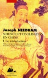 Joseph Needham - Sciences Et Civilisation En Chine. Une Introduction.