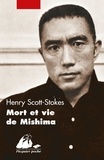 Henry Scott-Stokes - Mort et vie de Mishima.