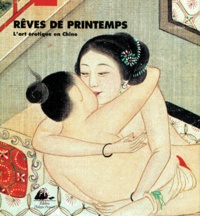  Collectif - Reves De Printemps. L'Art Erotique En Chine.