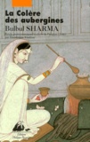 Bulbul Sharma - La colère des aubergines - Récits gastronomiques.