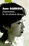 Anne Garrigue - Japonaises, La Revolution Douce.