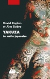 Alec Dubro et David Kaplan - Yakuza. La Mafia Japonaise..