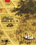 Jacques Dars - Les carnets secrets de Li Yu - Au gré d'humeurs oisives, un art du bonheur en Chine.