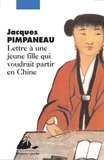 Jacques Pimpaneau - Lettre à une jeune fille qui voudrait partir en Chine.