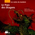 Elisabeth Lemirre et Valérie de La Rochefoucauld - Les contes du Mandarin  : Le Pays des dragons.