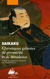 Ihara Saikaku - Chroniques galantes de prospérité et de décadence.