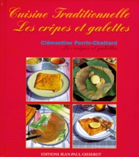 Clémentine Perrin-Chattard - Les crêpes et galettes.