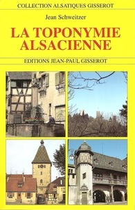 Jean Schweitzer - La toponymie alsacienne.