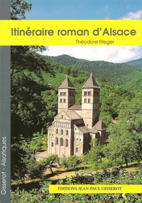 Théodore Rieger - Itinéraire roman d'Alsace.