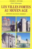 Alain Salamagne - Les Villes Fortes Au Moyen Age.