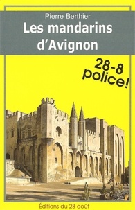 Pierre Berthier - Les mandarins d'Avignon.