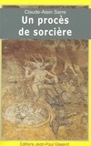 Claude-Alain Sarre - Un procès de sorcière.