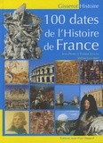 Jean-Pierre Leguay et Thérèse Leguay - 100 dates de l'histoire de France.