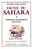 Michel Le Berre - Faune du Sahara - Volume 1, Poissons-amphibiens-reptiles.