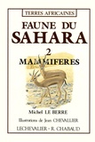 Michel Le Berre - Faune du Sahara - Tome 2, Mammifères.