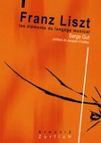 Serge Gut - Franz Liszt : les éléments du langage musical.