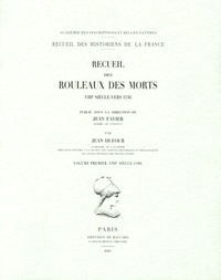 Jean Favier et Jean Dufour - Recueil des rouleaux des morts (VIIIe siècle-vers 1536) - Volume 1, (VIIIe siècle-1180).
