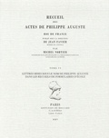 Michel Nortier - Recueil des actes de Philippe Auguste, roi de France - Tome 6, Lettres mises sous le nom de Philippe Auguste dans les recueils de formulaires d'école.