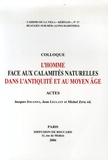 Jacques Jouanna et Jean Leclant - L'homme face aux calamités naturelles dans l'Antiquité et au Moyen Age - Actes du 16e colloque de la Villa Kérylos à Beaulieu-sur-Mer les 14 & 15 octobre 2005.