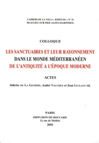 Juliette de La Genière et André Vauchez - Les sanctuaires et leur rayonnement dans le monde méditerranéen de l'Antiquité à l'époque moderne.