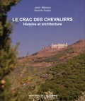 Jean Mesqui et Maxime Goepp - Le Crac des Chevaliers (Syrie) - Histoire et architecture.