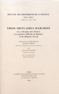 Jean-Loup Lemaître et Jacques Verger - Trois obituaires marchois - Les célestins des Ternes ; Les prêtres filleuls de Banize et de Magnac-Laval.