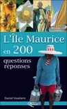 Daniel Vaxelaire - L'île Maurice en 200 questions-réponses.