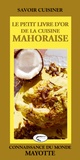 Gilles Nourault - Le petit livre d'or de la cuisine mahoraise.