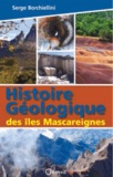 Serge Borchiellini - Histoire géologique des îles Mascareignes.