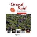 Michel Pousse - Le Grand Raid de la Réunion - Vingt ans de passion (1993-2012).