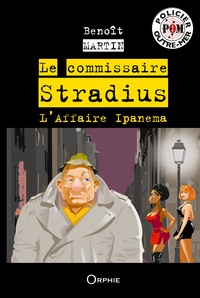 Benoît Martin - Le commissaire Stradius - L'affaire Ipanema.