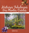 Jean-Louis Longuefosse - Histoires fabuleuses des plantes créoles.