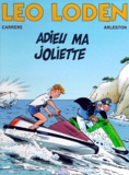 Christophe Arleston et Serge Carrère - Léo Loden Tome 3 : Adieu ma Joliette.